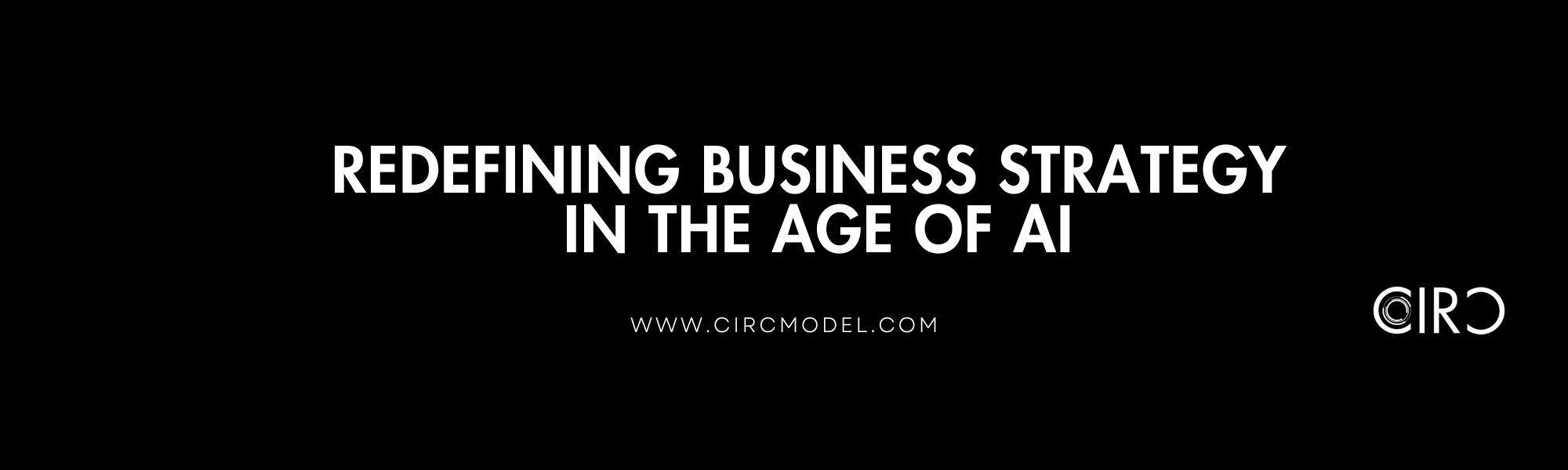 Redefining Business Strategy in the Age of AI